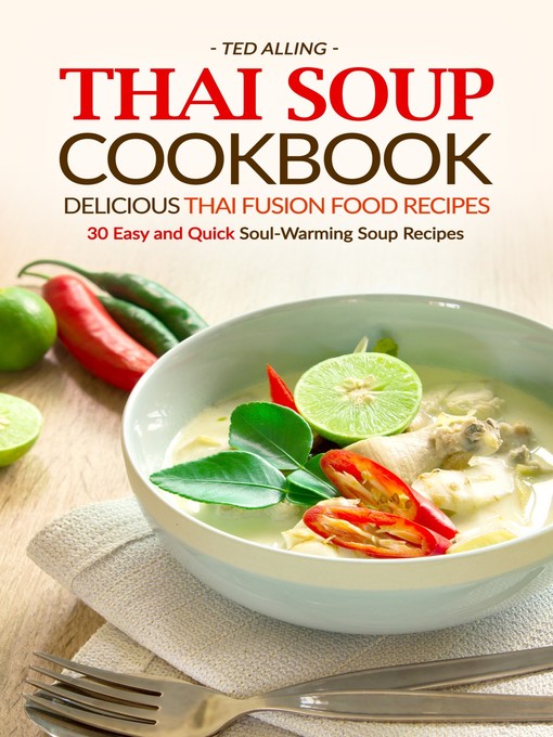 Title details for Thai Soup Cookbook by Ted Alling - Available